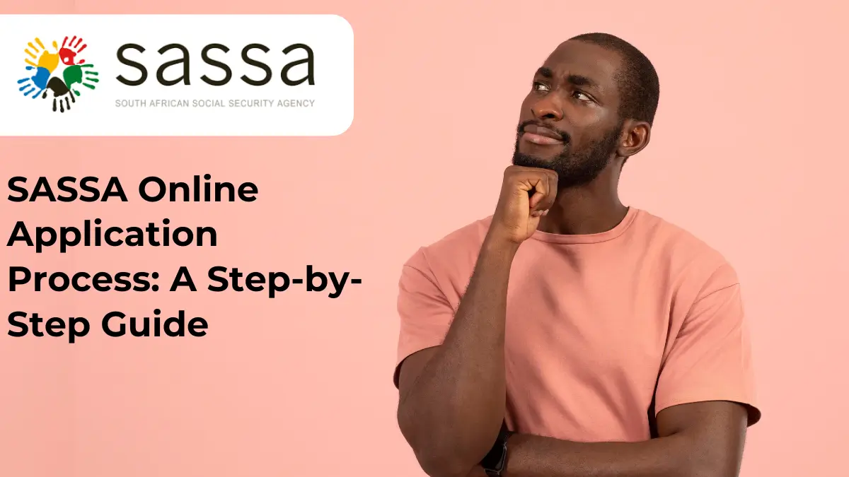 SASSA Online Application: A Step-by-Step Guide