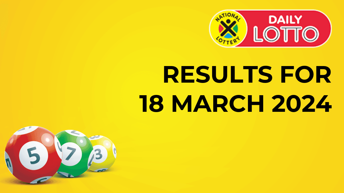 daily lotto results for 18 march 2024