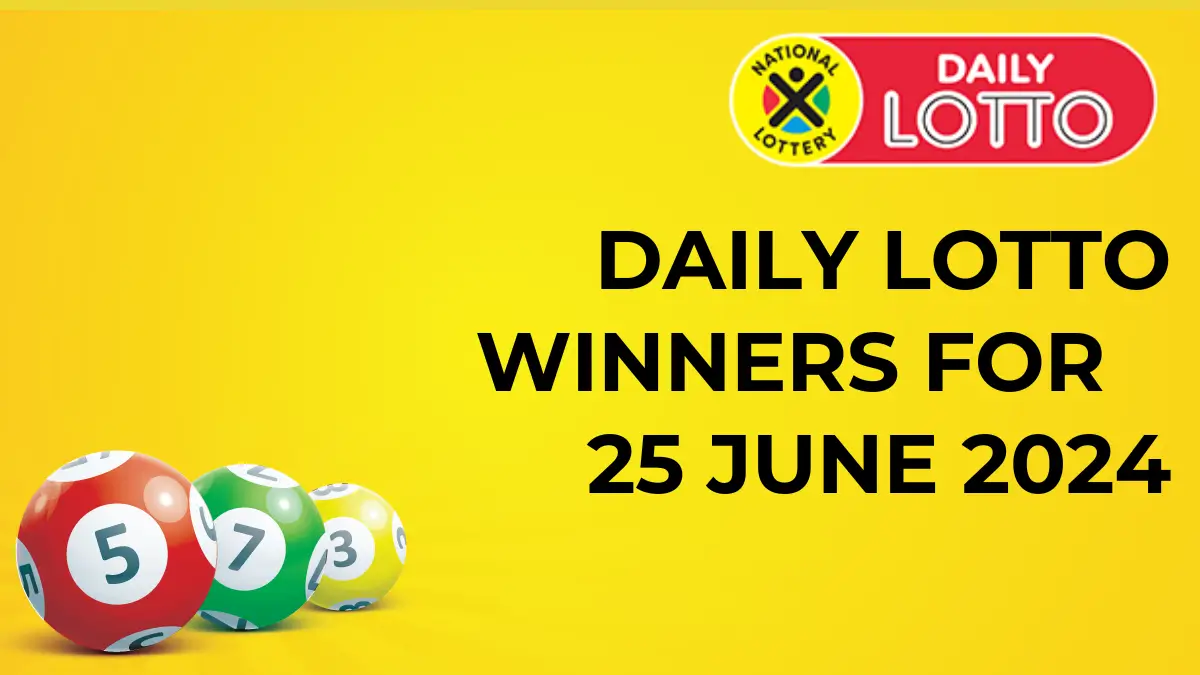 Congratulations To The Daily Lotto Winners For 25 June 2024
