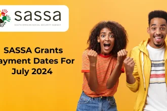 SASSA Grants Payment Dates for July 2024