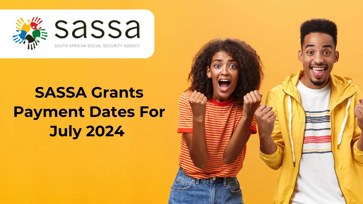 SASSA Grants Payment Dates for July 2024
