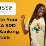 Update Your SASSA SRD R370 Banking Details