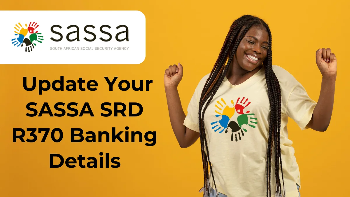 How to Update Your SASSA SRD R370 Banking Details to Fast-Track Your June Payment 37 Update Your SASSA SRD R370 Banking Details