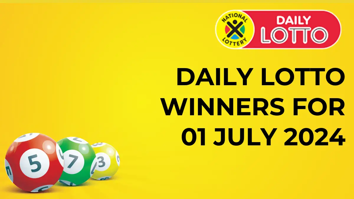 Congratulations To The Daily Lotto Winners For 01 July 2024