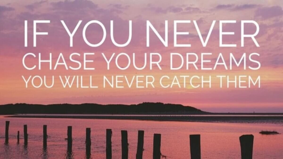 Quotes to Inspire You to Chase Your Dreams