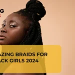 50 Amazing Braids for Black Girls 2024