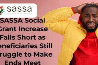 SASSA Social Grant Increase Falls Short as Beneficiaries Still Struggle to Make Ends Meet