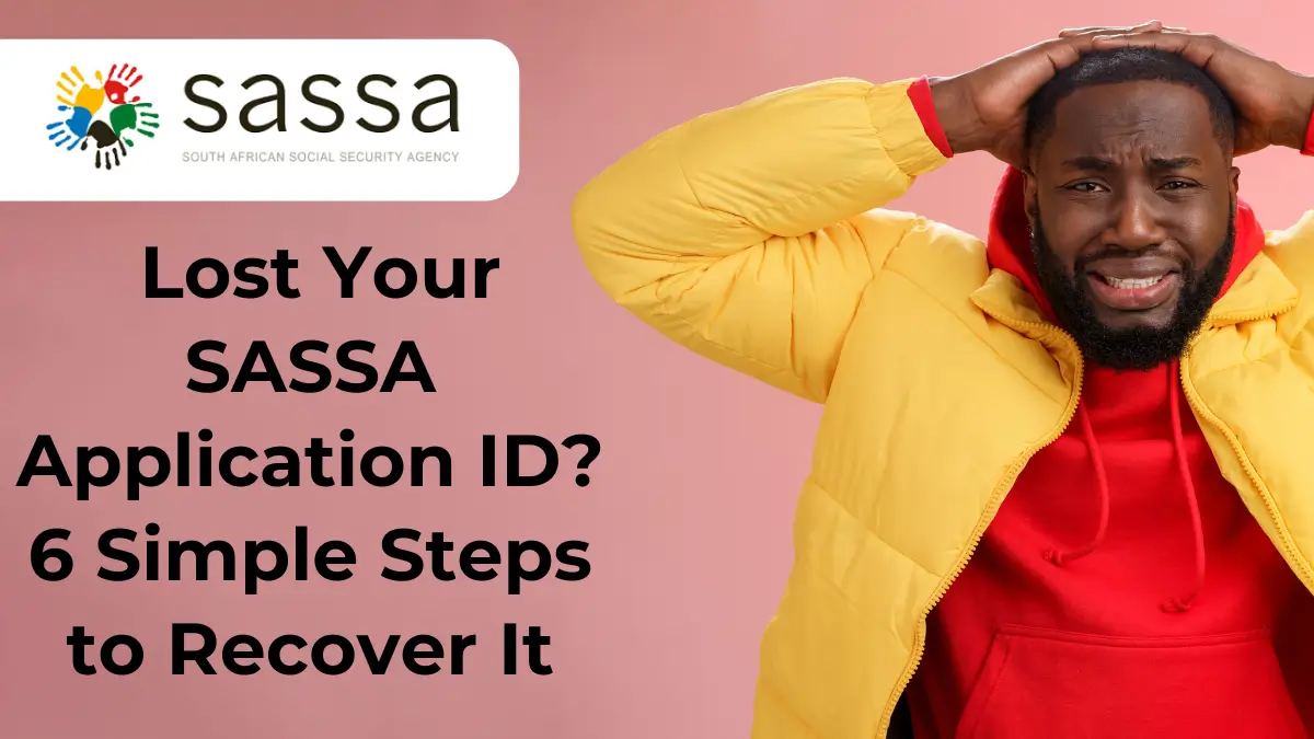 Lost Your SASSA Application ID? Simple Steps to Recover It