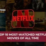 Top 10 Most-Watched Netflix Movies of All Time: Must-See Blockbusters
