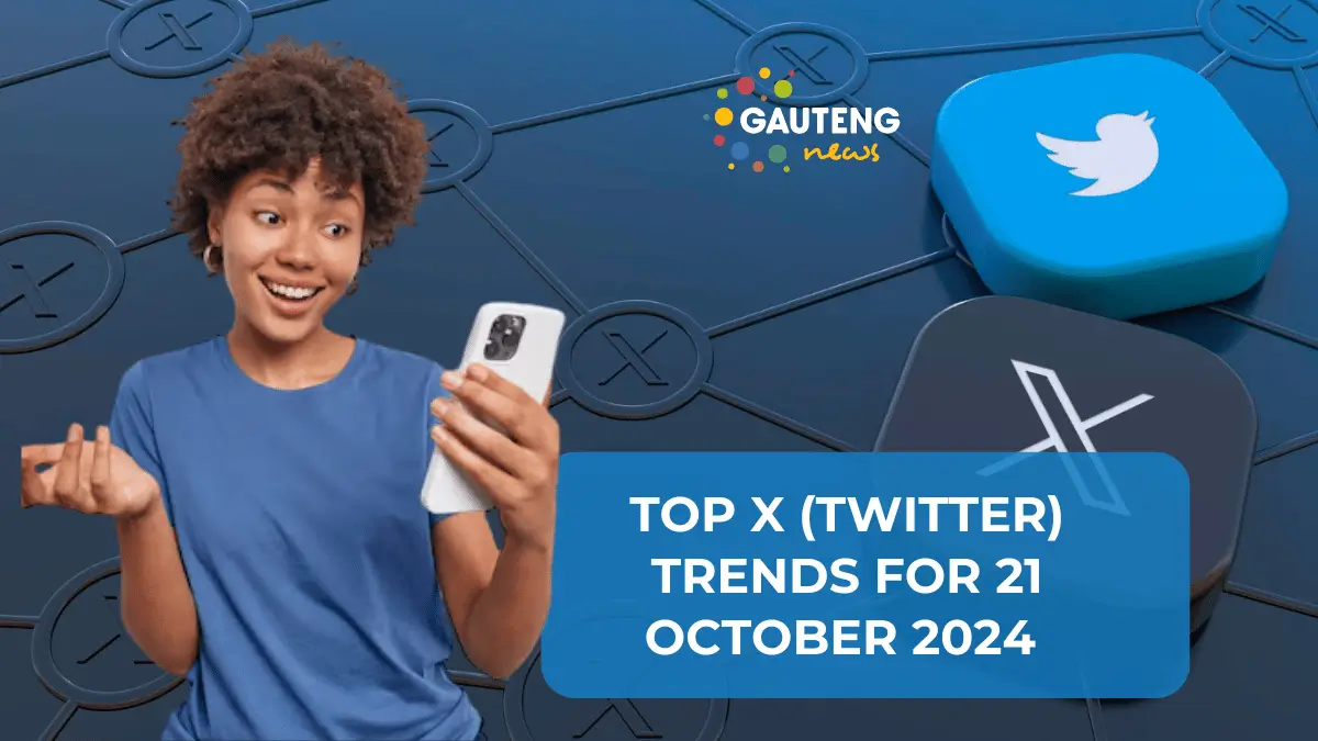 Trending Now: Top 10 Trending Topics on X in South Africa Today– October 21, 2024