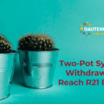 Two-Pot System Withdrawals Reach R21 Billion