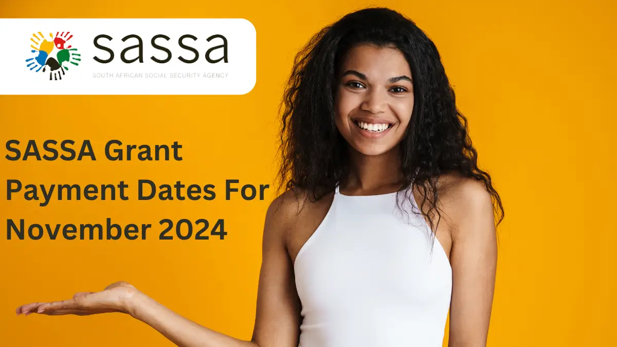 SASSA Grant Payment Dates For November 2024