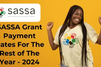 SASSA Grant Payment Dates For The Rest of The Year - 2024