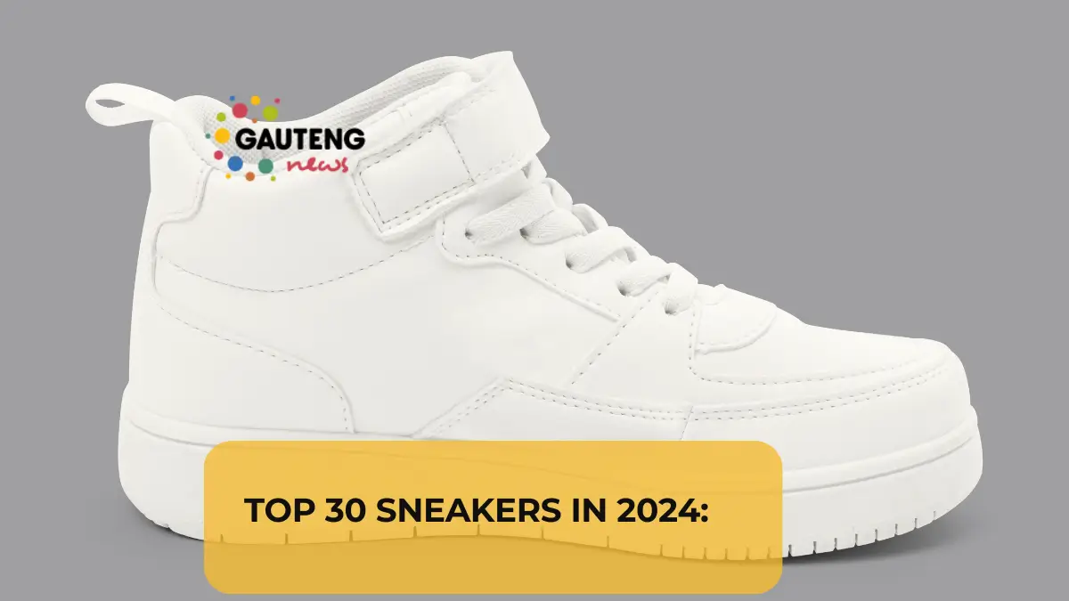 Top 30 Sneakers in 2024: The Hottest Trends and Must-Have Styles