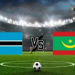 Botswana vs Mauritania - Predictions, Betting Tips, H2H, Kick-Off