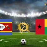 Eswatini vs Guinea-Bissau - Predictions, Betting Tips, H2H, Kick-Off, H2H