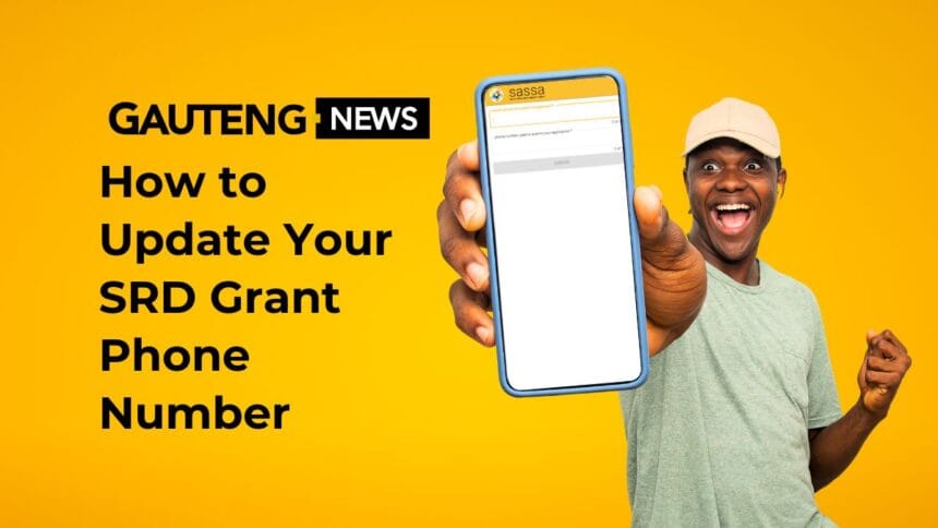 Lost Your SRD Grant Phone Number? Here’s How to Update It with SASSA