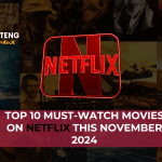Top 10 Must-Watch New Movies on Netflix in November 2024