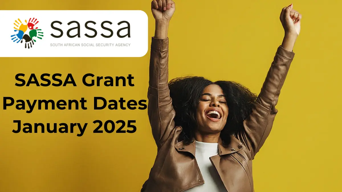 SASSA Grant Payment Dates for January 2025