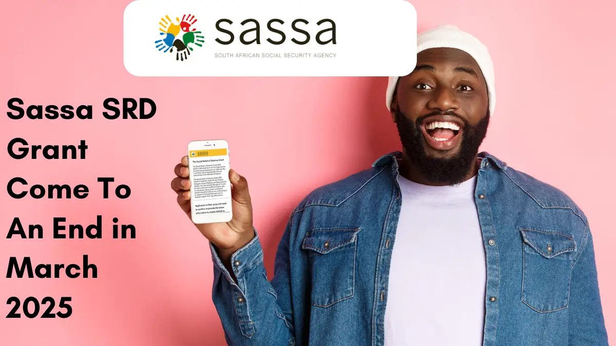Sassa SRD Grant Come To An End: Full Payment Schedule Until March 2025 Confirmed