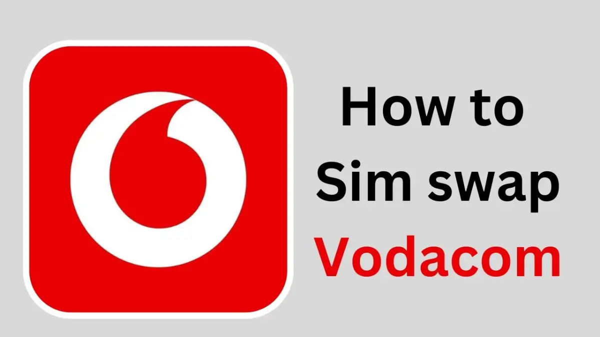 Vodacom SIM Swap: Step-by-Step Guide to Recover Your Number Quickly