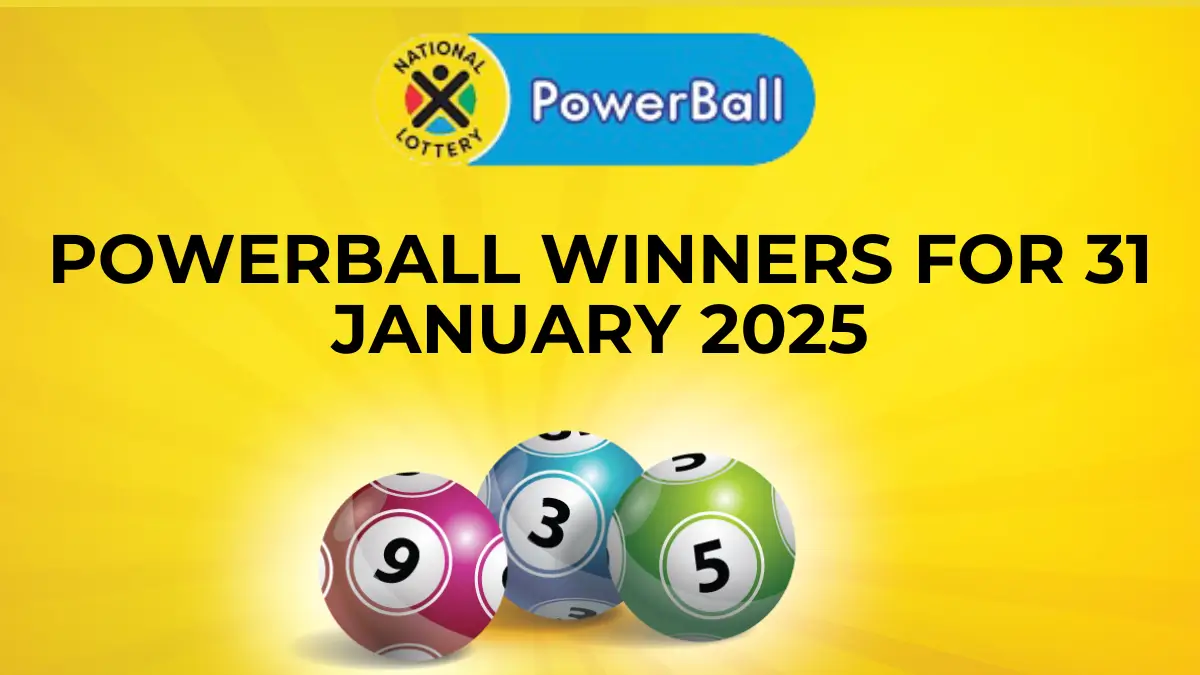POWERBALL RESULTS: Congratulations to the Powerball Winners for 31/01/2025