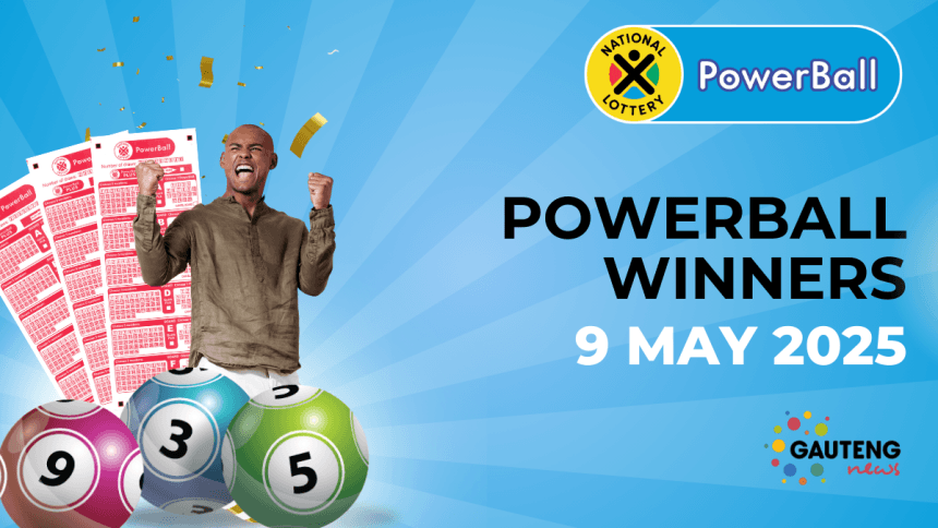 POWERBALL RESULTS: Congratulations to the Powerball Winners for 09 May 2025