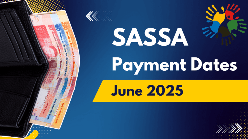 SASSA Grant Payment Dates for June 2025