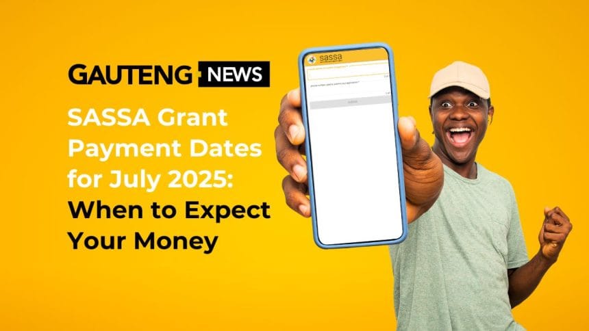 SASSA Grant Payment Dates for July 2025