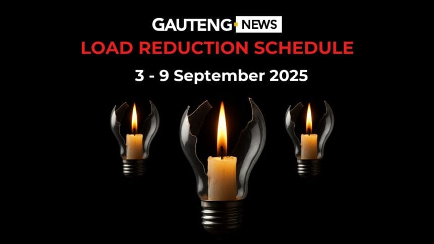 Gauteng Load Reduction Schedule: Full List of Affected Areas (3 – 9 Sept 2025)