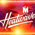 Metro FM Heatwave Gauteng
