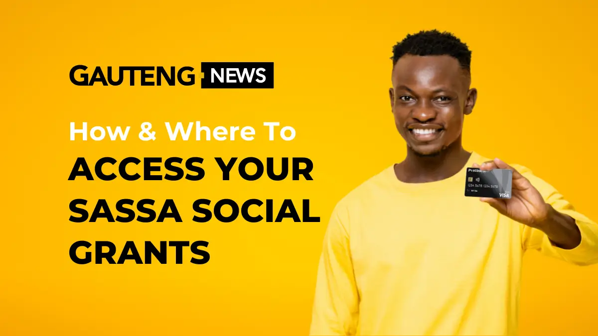 How & Where to Access Your SASSA Social Grants in Gauteng